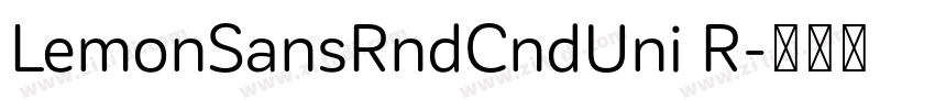 LemonSansRndCndUni R字体转换 LemonSansRndCndUni R字体转换